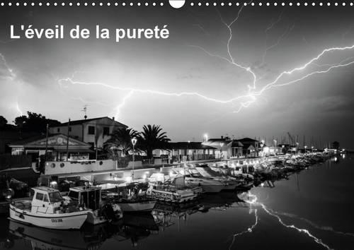 L'Eveil de la Purete 2017: Quelques Cliches de Paysages Divers Ou se Cotoient Force et Quietude(Calvendo Places)