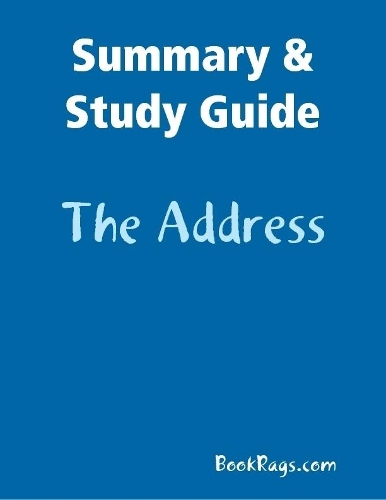 Summary & Study Guide: The Address