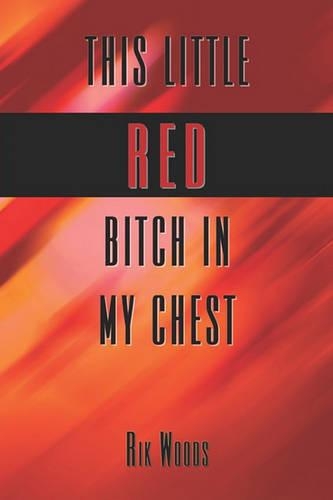 This Little Red Bitch in My Chest