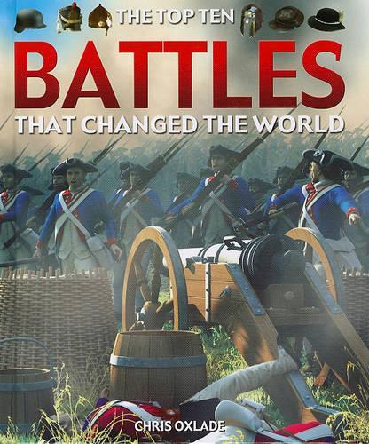 Battles That Changed the World: (Top Ten)