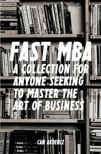 Fast MBA: A 4-Book Collection for Anyone Seeking to Master the Art of Business