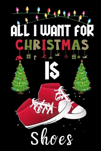 All I Want For Christmas Is Shoes