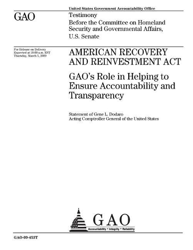 American Recovery and Reinvestment ACT: Gao's Role in Helping to Ensure Accountability and Transparency