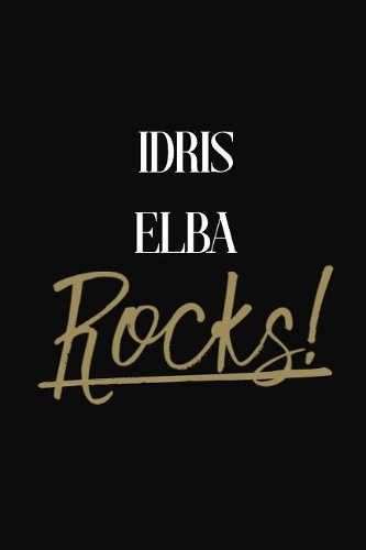 Idris Elba Rocks!