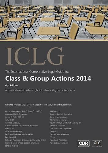The International Comparative Legal Guide to: Class & Group Actions: (International Comparative Legal Guide Series)