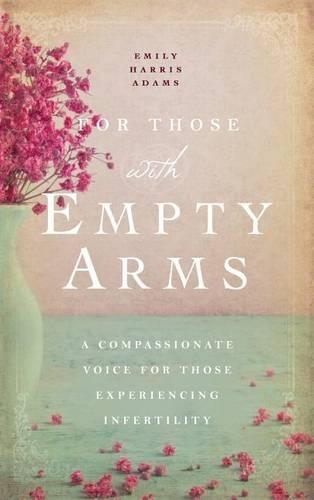 For Those with Empty Arms