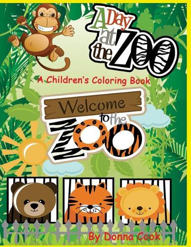 A Day at the Zoo: A Kid's Coloring Book