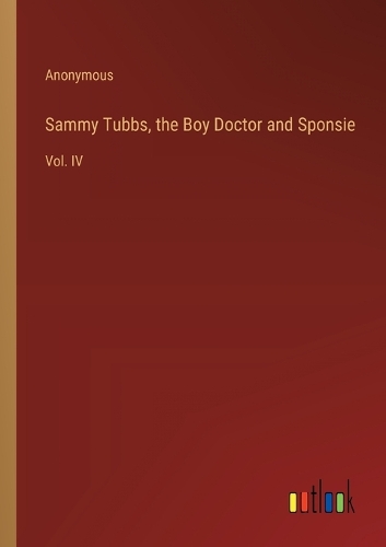 Sammy Tubbs, the Boy Doctor and Sponsie