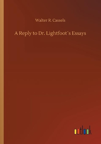 A Reply to Dr. Lightfoot´s Essays