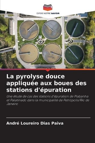 La pyrolyse douce appliquée aux boues des stations d'épuration