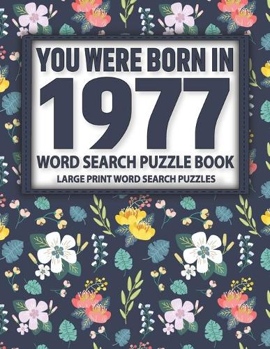You Were Born In 1977