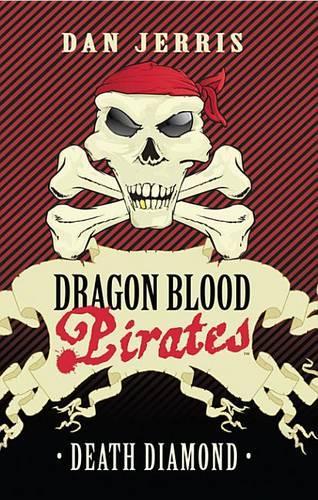 Death Diamond: Dragon Blood Pirates: Book One