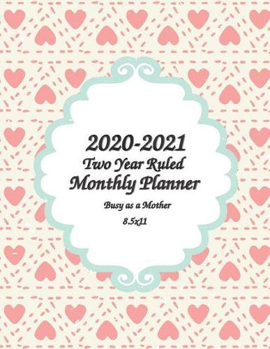 2020-2021 Busy as a Mother Two Year Ruled Monthly Planner 8.5x11