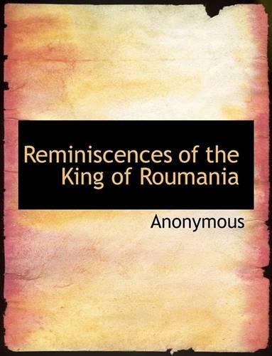 Reminiscences of the King of Roumania