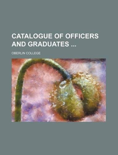 Catalogue of Officers and Graduates
