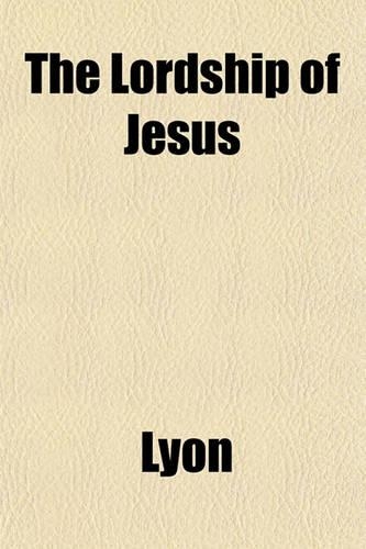 The Lordship of Jesus: (English)