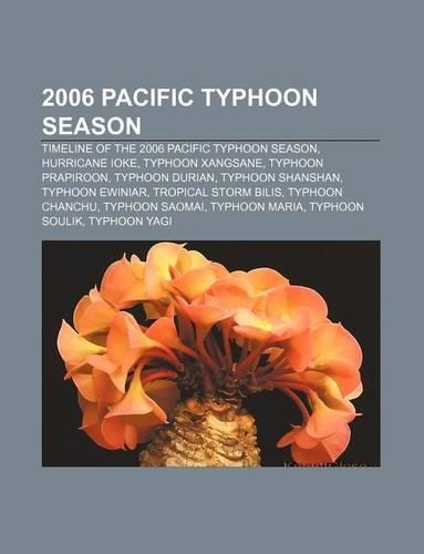 2006 Pacific Typhoon Season: Timeline of the 2006 Pacific Typhoon Season, Hurricane Ioke, Typhoon Xangsane, Typhoon Prapiroon, Typhoon Durian(English)