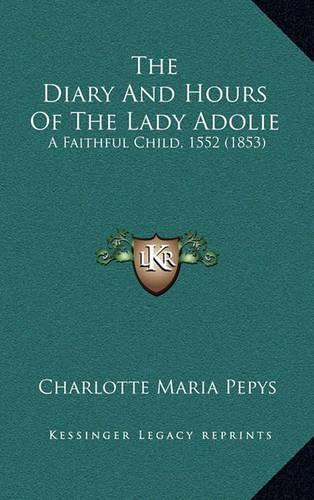The Diary and Hours of the Lady Adolie