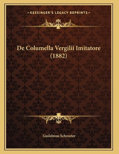 De Columella Vergilii Imitatore (1882)