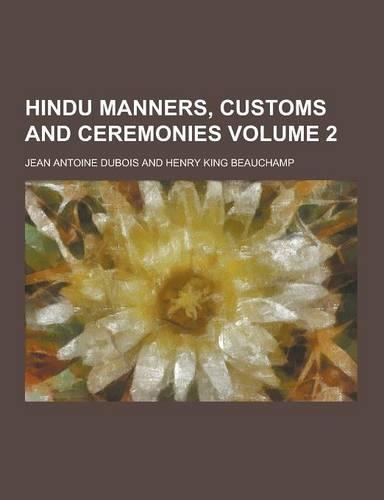 Hindu Manners, Customs and Ceremonies Volume 2: (English)