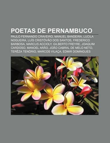 Poetas de Pernambuco: Paulo Fernando Craveiro, Manuel Bandeira, Lucila Nogueira, Luis Cristovao DOS Santos, Frederico Barbosa, Marcus Accioly(Portuguese)