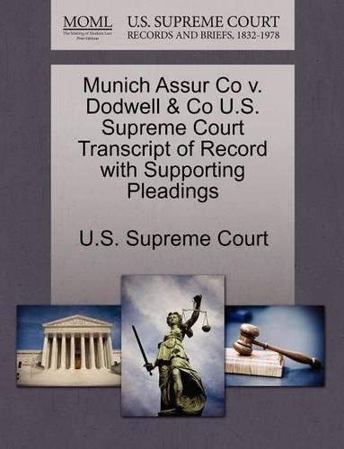 Munich Assur Co V. Dodwell & Co U.S. Supreme Court Transcript of Record with Supporting Pleadings: (English)