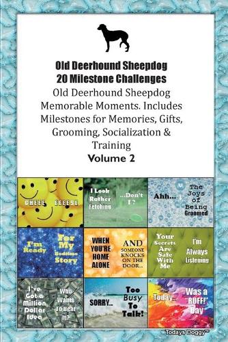 Old Deerhound Sheepdog 20 Milestone Challenges Old Deerhound Sheepdog Memorable Moments.Includes Milestones for Memories, Gifts, Grooming, Socialization & Training Volume 2
