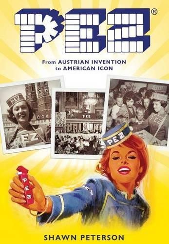 Pez: From Austrian Invention to American Icon(American Palate)