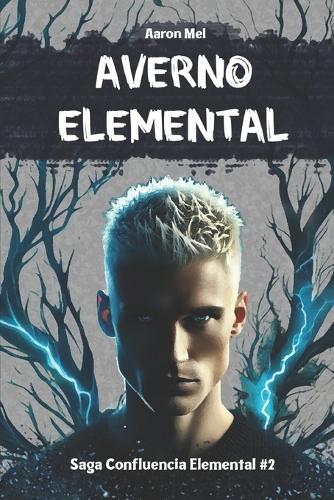 Averno Elemental: (2 Saga Confluencia Elemental)