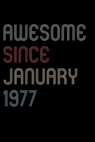 Awesome Since 1977 January Notebook Birthday Gift