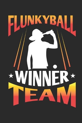Flunkyball Winner Team: Wochenkalender A5 für den Besten Flunkyball Spieler sowie Trinkspiel und Dosenbier Liebhaber I ca. A5 (6x9 inch.) I Geschenk I 120 Seiten I Wochenpl