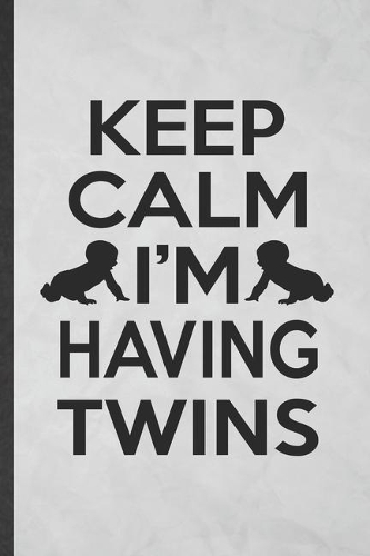 Keep Calm I'm Having Twins