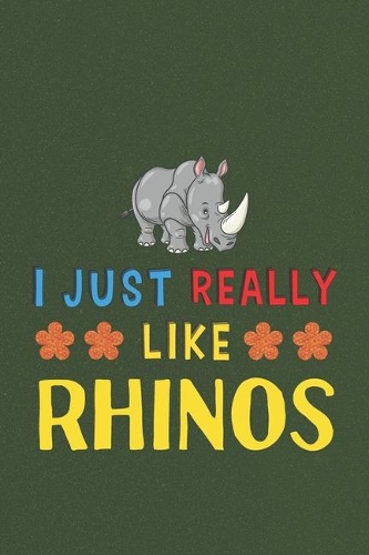 I Just Really Like Rhinos