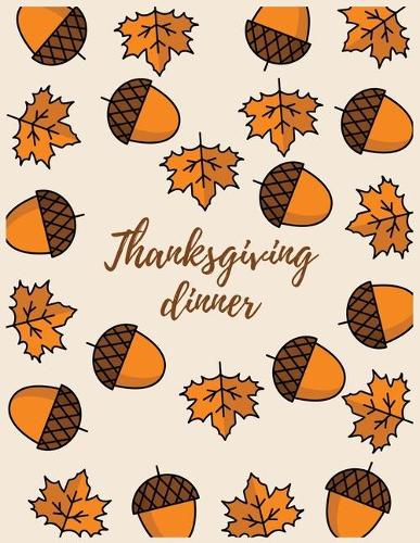Thanksgiving dinner: Best Journal or Notebook for Daily Thanksgiving - Lined Journal with 100 Pages
