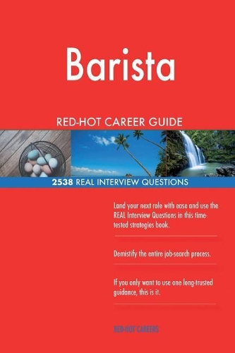 Barista RED-HOT Career Guide; 2538 REAL Interview Questions