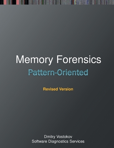 Pattern-Oriented Memory Forensics: A Pattern Language Approach, Revised Edition(Windows Internals Supplements)