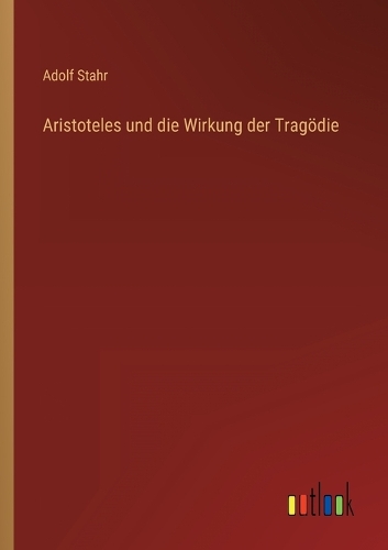 Aristoteles und die Wirkung der Tragödie