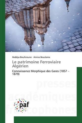 Le Patrimoine Ferroviaire Algérien