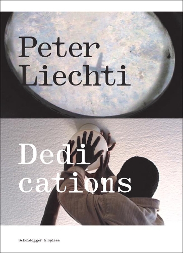 Peter Liechti - Dedications: Dedications(English)