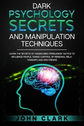 Dark Psychology Secrets and Manipulation Techniques