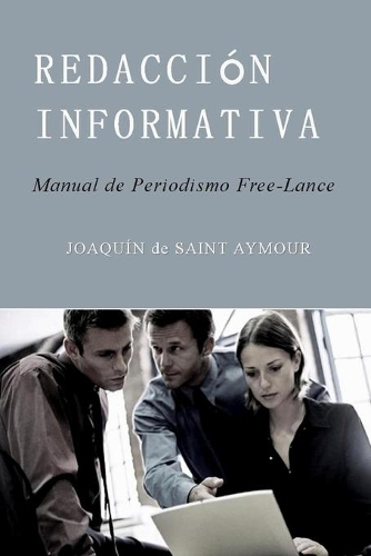 Redacción Informativa: Manual de Periodismo Free-Lance