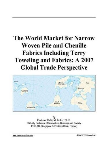 The World Market for Narrow Woven Pile and Chenille Fabrics Including Terry Toweling and Fabrics