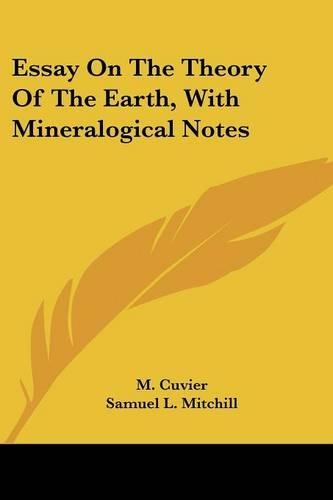 Essay On The Theory Of The Earth, With Mineralogical Notes: (English)