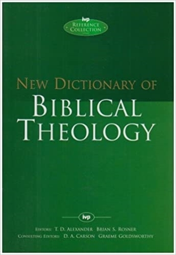 New Dictionary of Biblical Theology: (IVP reference collection)