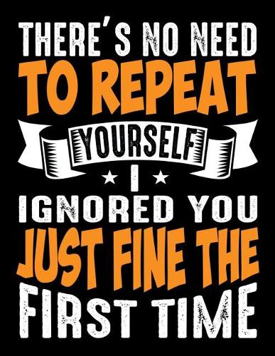 There's no need to repeat yourself I ignored you just fine the first time