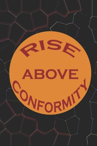 Rise Above Conformity