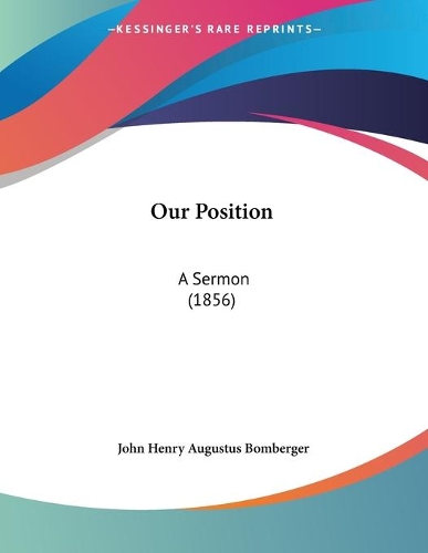 Our Position: A Sermon (1856)(English)