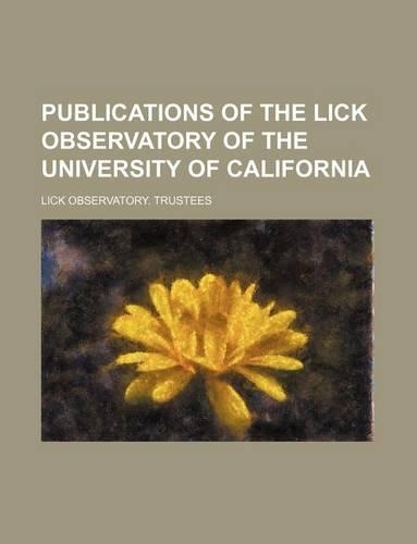 Publications of the Lick Observatory of the University of California