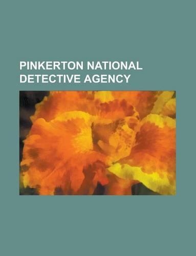 Pinkerton National Detective Agency: Allan Pinkerton, Dashiell Hammett, Pinkerton National Detective Agency, James McParland, Reno Gang(English)