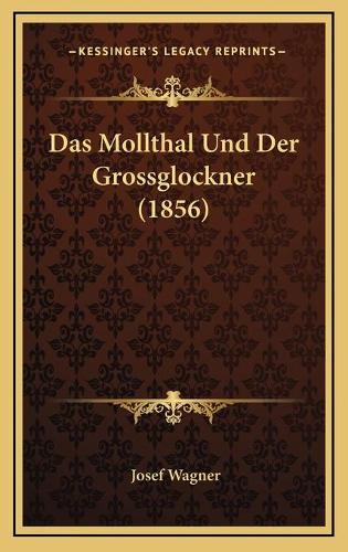 Das Mollthal Und Der Grossglockner (1856)
